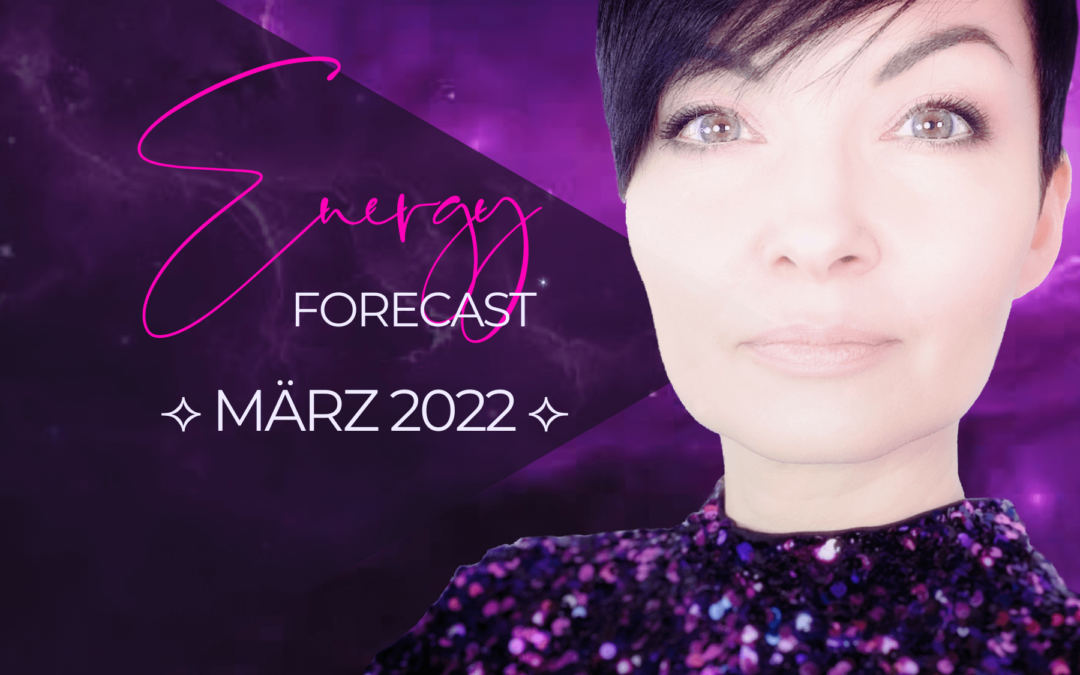 Energy Forecast MÄRZ 2022